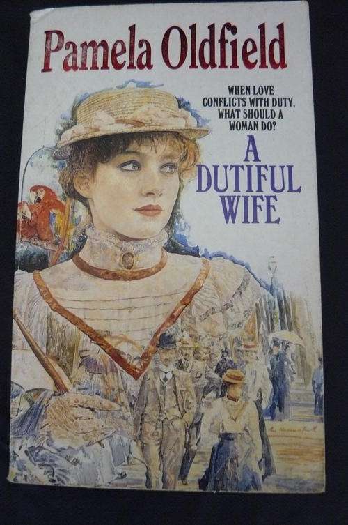 PAMELA OLDFIELD A DUTIFUL WIFE 410 PAGES