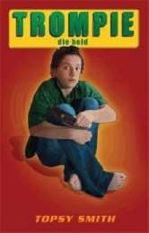 Trompie die Held, deur Topsy Smith