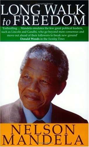 Long Walk to Freedom, by Nelson Mandela