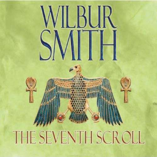 The Seventh Scroll, by Wilbur Smith