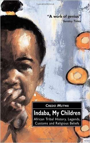 Indaba My Children African Tribal History by Credo Mutwa
