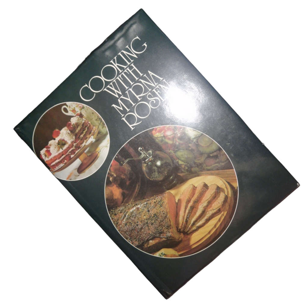 1986 Cooking With Myrna Rosen Hardcover w/ Dustjacket