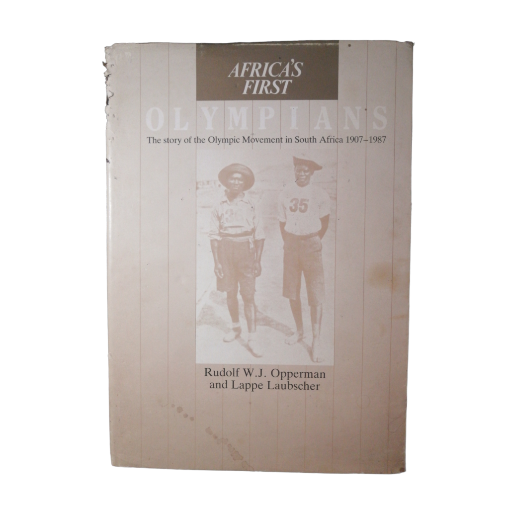1987 First Edition Africa`s First Olympians by Rudolf W. J. Opperman and Lappe Laubscher Hardcover w
