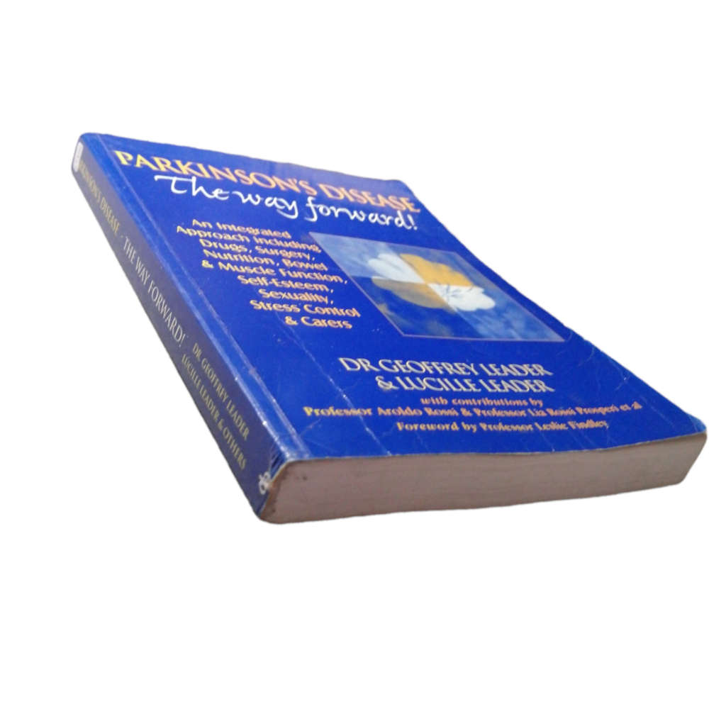 Parkinson`s Disease-The Way Forward by Dr. Geoffrey Leader and Lucille Leader 2001 Softcover