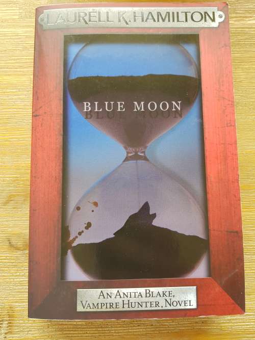 Blue Moon - An Anita Blake, Vampire Hunter, Novel - Laurell K. Hamilton