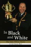 In Black and White: The Jake White Story - Jake White & Craig Ray