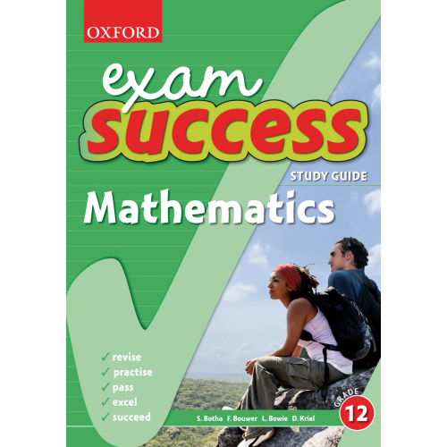 MATHEMATICS GR 12 (OXFORD EXAM SUCCESS) (STUDY GUIDE)