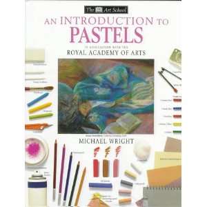 An Introduction to Pastels (DK Art School) Michael Wright (BOOK) PREOWNED