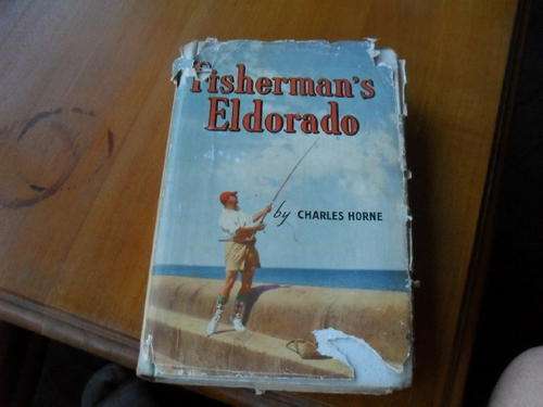 FISHERMAN'S ELDORADO by CHARLES HORNE 1955