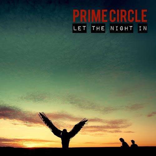 Prime Circle - Let the Night In - FREE shipping on 10 CDs or more