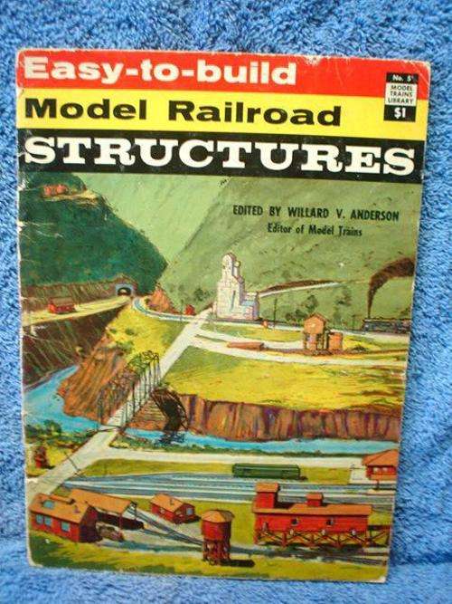 MODEL RAILROAD-Structures (1958):  Printed by Kalmbach Books, edited by Willard V. Anderson.