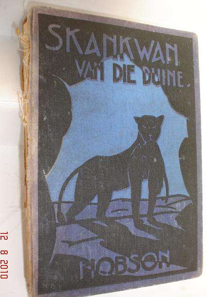 SKANKWAN VAN DIE DUINE: by G.C & S.B. Hobson, Published by J.L. van Schaik, Pretoria, 1931