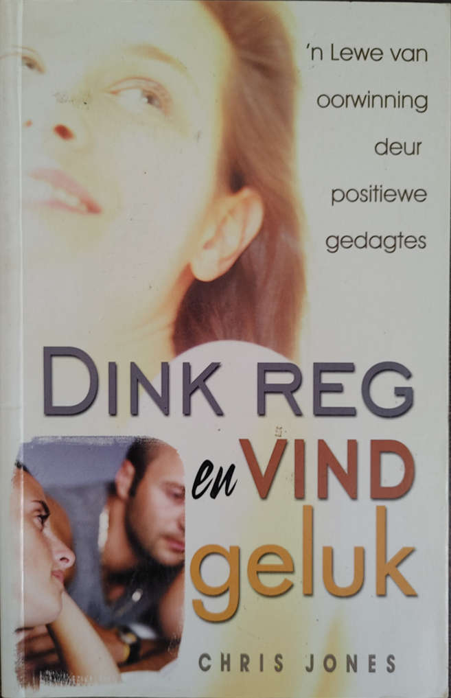 Dink Reg en Vind Geluk by Chris Jones - SOFT COVER