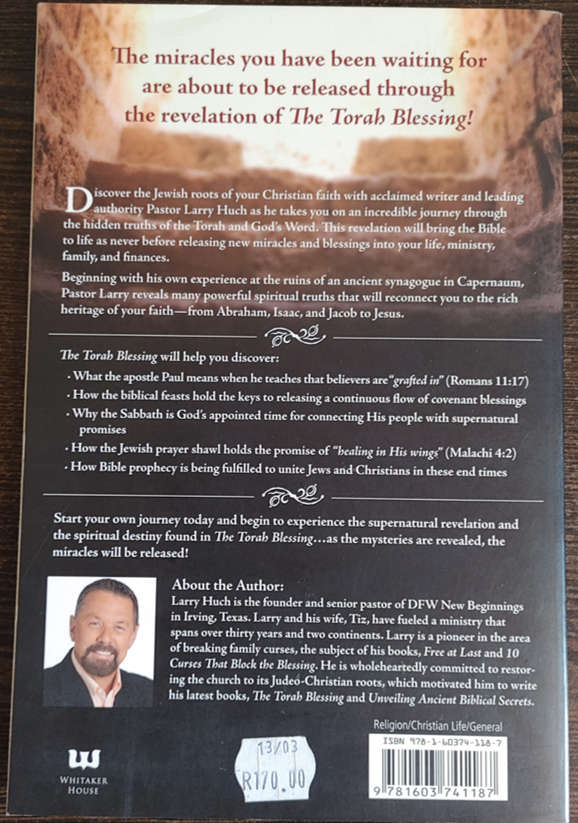 The Torah Blessing: Revealing the Mystery, Releasing the Miracle by Larry Huch - SOFT COVER