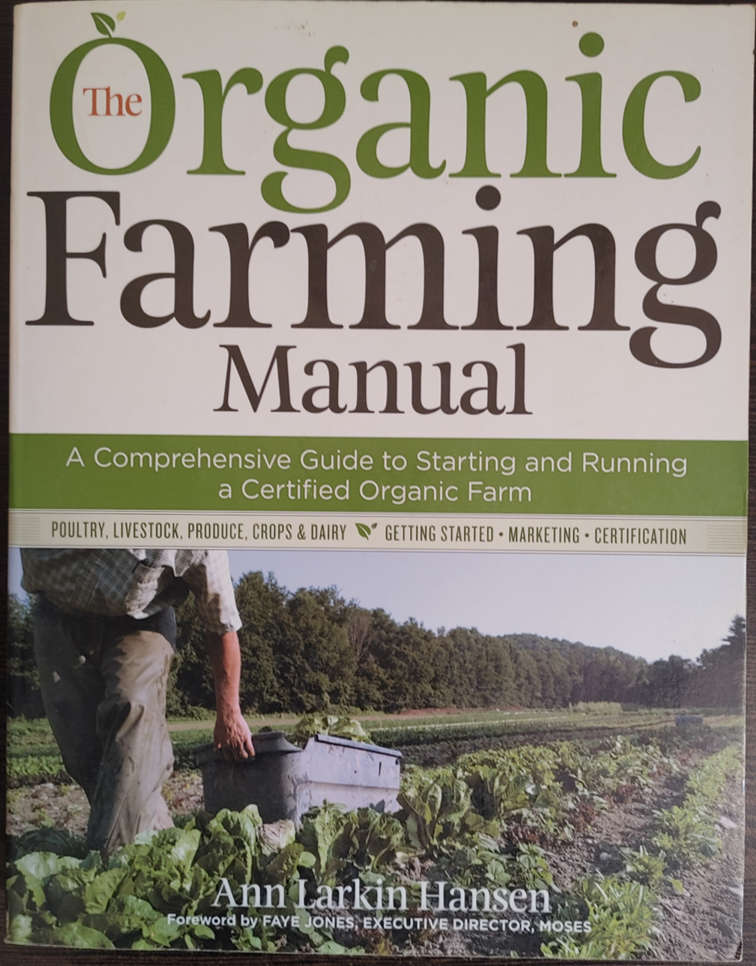 The Organic Farming Manual by Ann Larkin Hansen - SOFT COVER