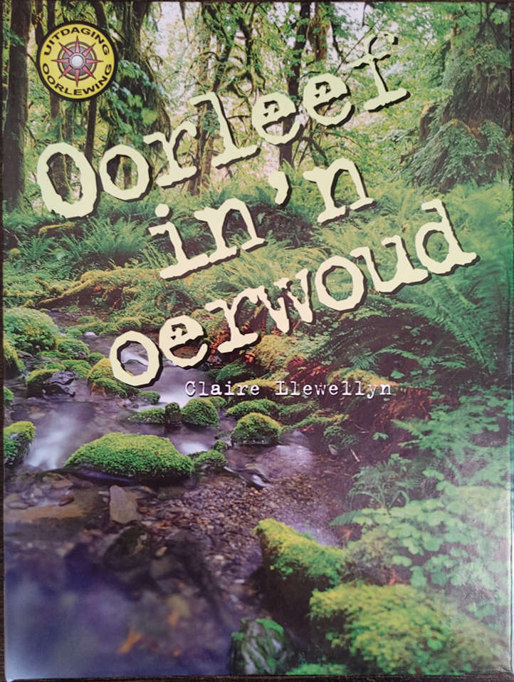 Oorleef in `n oerwoud by Claire Llewellyn - HARD COVER