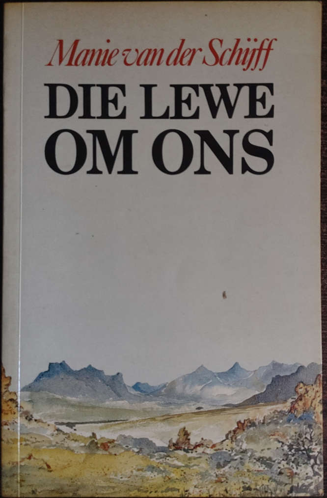 Die Lewe om Ons by Manie van der Schijff - SOFT COVER