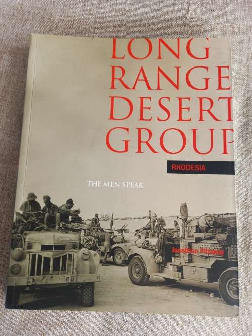 Long Range Desert Group - Rhodesia - the men speak - Jonathan Pittaway