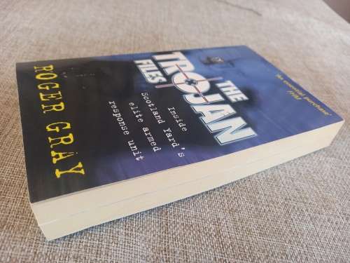 The Trojan Files - inside Scotland Yards elite armed response unit - Roger Gray