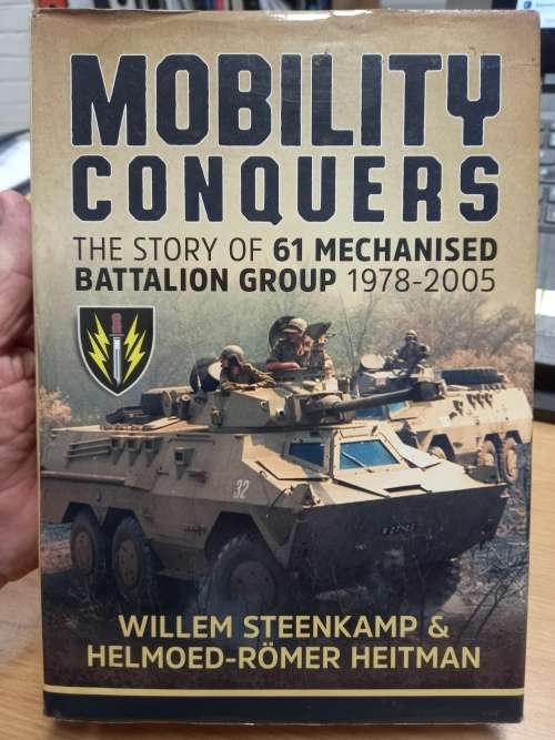 Mobility Conquers: The Story Of 61 Mechanised Battalion Group 1978-2005