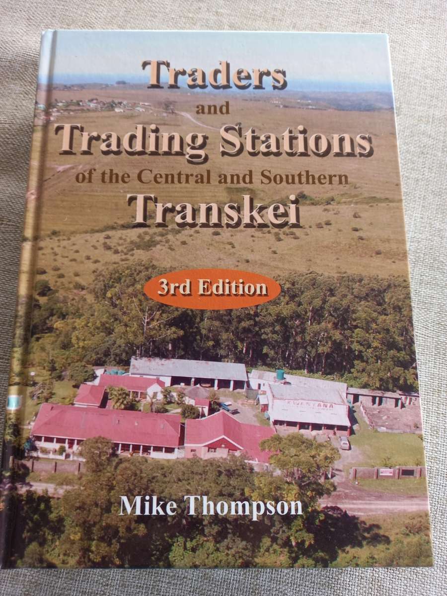 Traders and Trading Stations of the Central and Southern Transkei - 3rd edition - Mike Thompson