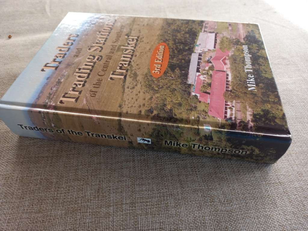 Traders and Trading Stations of the Central and Southern Transkei - 3rd edition - Mike Thompson