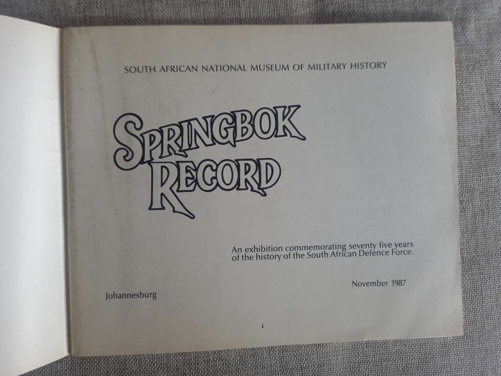 SPRINGBOK RECORD An exhibition 75 years of the history of the Defence Force - 1987 (english/Afrikaan