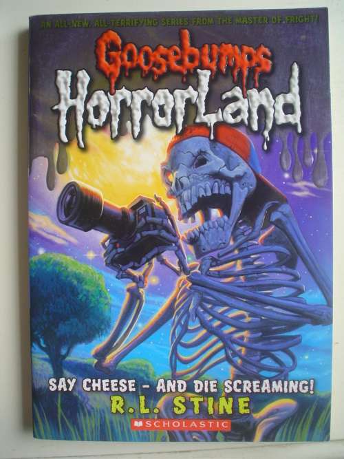 Goosebumps - Stine -  Horrorland - Say cheese and die screaming