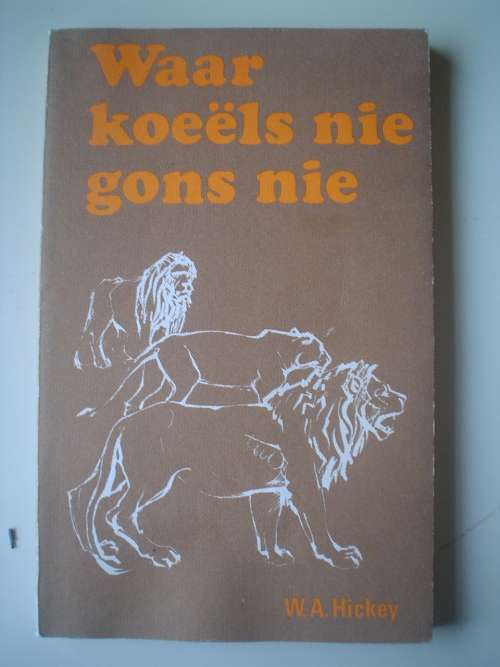 Waar koeels nie gons nie - WA Hickey