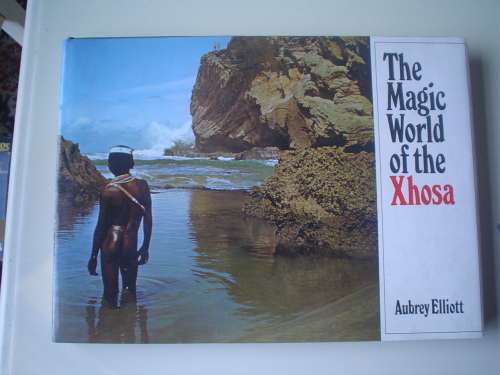 The Magic World of the Xhosa - Elliott