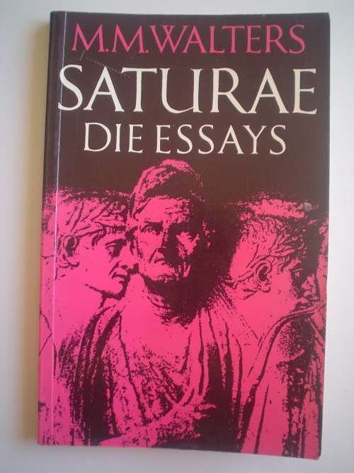 Saturae Die Essays  - M M Walters