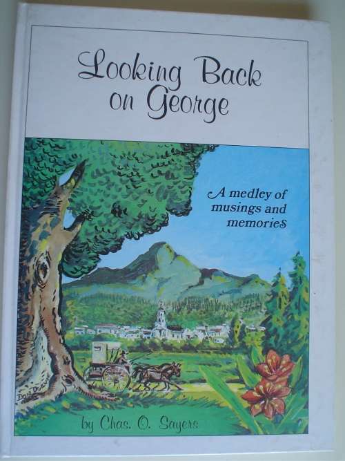 Looking Back on George:  A Medley of Musings and Memories - Sayers