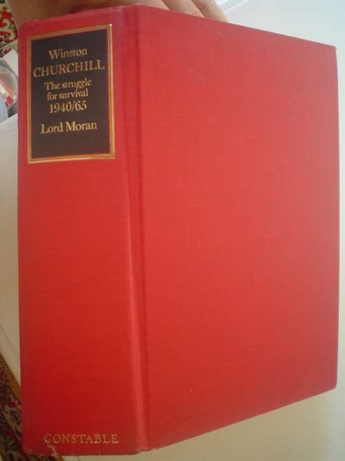 Winston Churchill; The Struggle for Survival, 1940 - 1965    - Moran