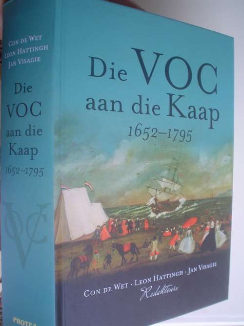 Die VOC aan die Kaap 1652-1795   - De Wet, Hattingh & Visagie