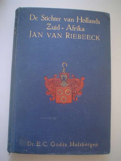 De Stichter van Hollands Zuid-Afrika Jan van Riebeeck - Molsbergen