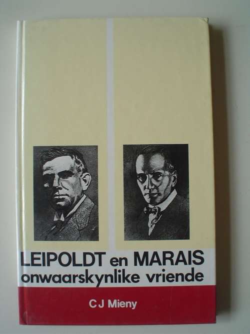 LEIPOLDT EN EUGENE NIELEN MARAIS, ONWAARSKYNLIKE VRIENDE - CJ MIENY