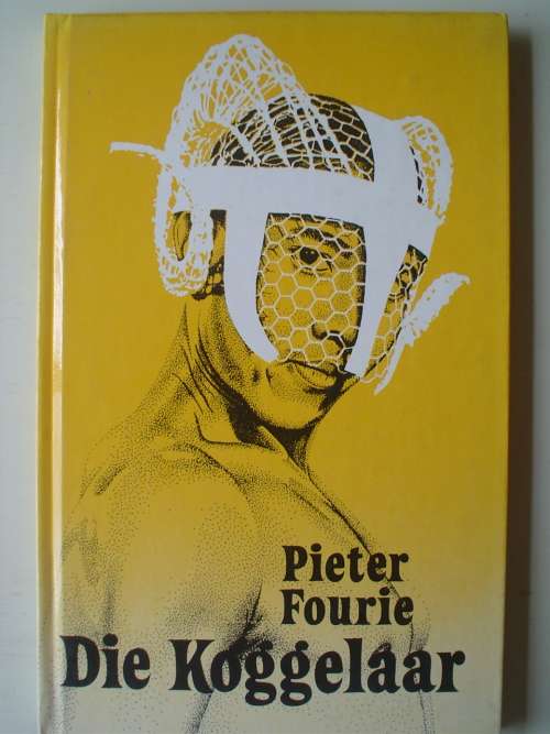 PIETER FOURIE - DIE KOGGELAAR - KAROO DRAMA - 1988 EERSTE uitgawe