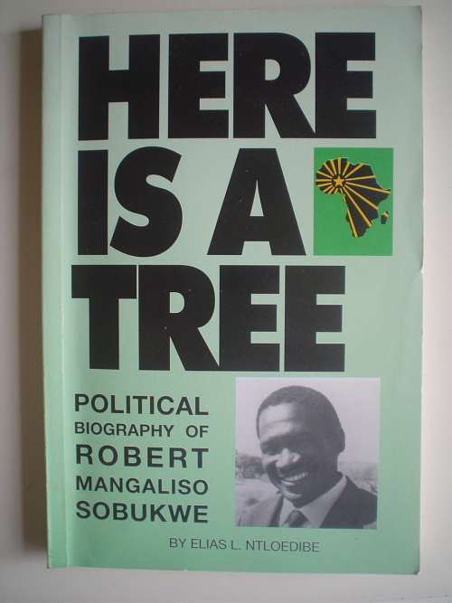 SIGNED: Political biography of Robert Sobukwe - Ntloedibe