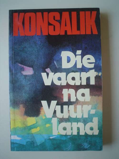 Die vaart na vuurland - Konsalik