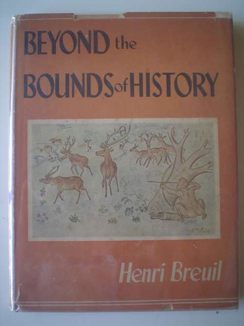 Beyond the bounds of History - Henri Breuil