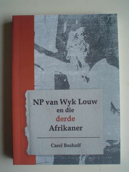 NP van Wyk Louw en die derde Afrikaner - Carel Boshoff
