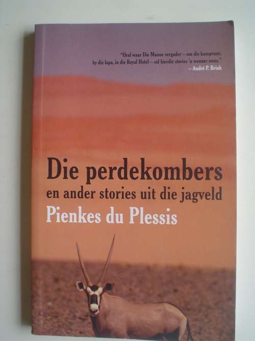 Die perdekombers en ander stories uit die jagveld - Pienkes du Plessis