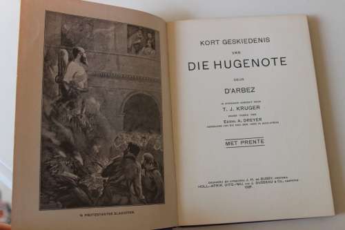 Kort geskiedenis van Die Hugenote -   D'Arbez.