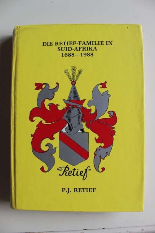Die Retief-familie in Suid-Afrika 1688-1988 - Dr. P.J. Retief