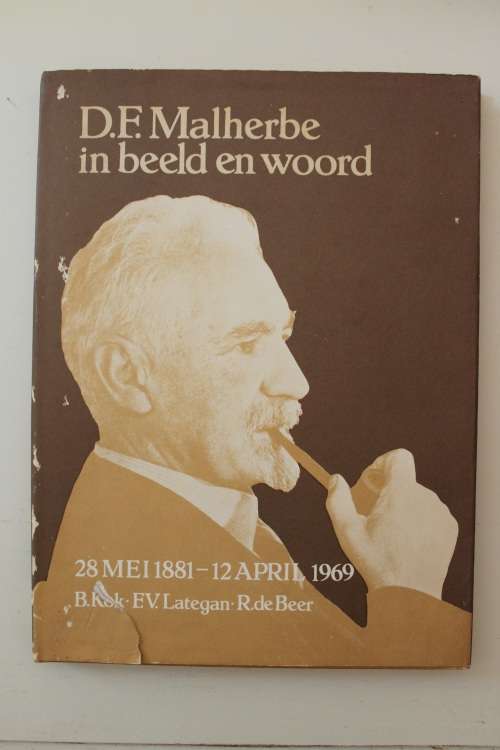 D F Malherbe in beeld en woord - Kok, De Beer en Lategan