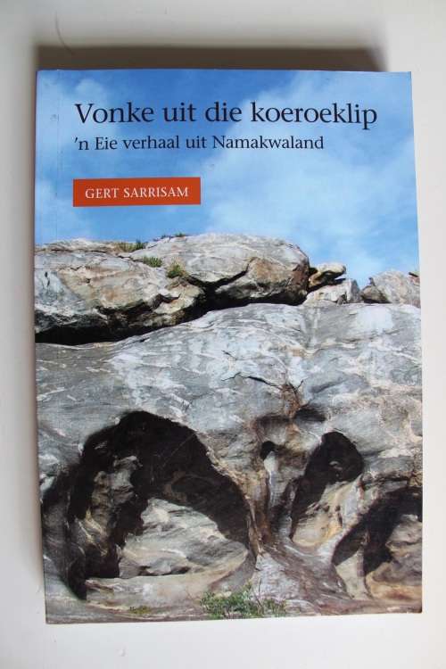 GETEKEN: VONKE UIT DIE KOEROEKLIP, `N EIE VERHAAL UIT NAMAKWALAND - GERT SARRISAM
