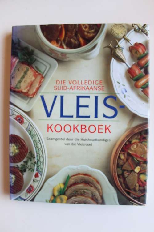 Die volledige Suid-Afrikaanse Vleis-kookboek