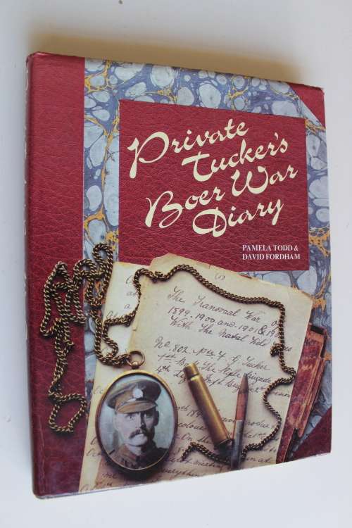 Private Tucker`s Boer War Diary  - Pamela Todd & David Fordham