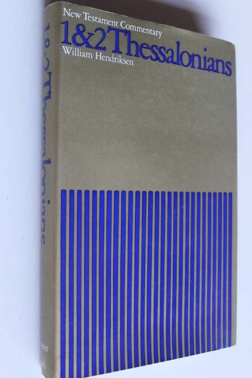New Testament commentary on 1 & 2 Thessalonians - Hendriksen
