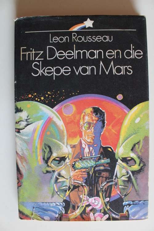 Fritz Deelman en die skepe van Mars -  Leon Rousseau